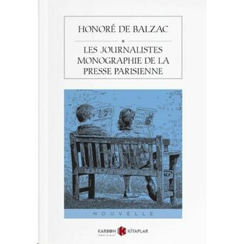 Les Journalistes Monographie De La Presse Parisienne Honore De Balzac