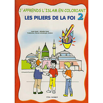 Les Piliers De La Foi - J'Apprends L'Islam En Coloriant 2 Asım Uysal