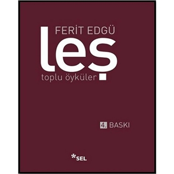 Leş - Toplu Öyküler Ferit Edgü