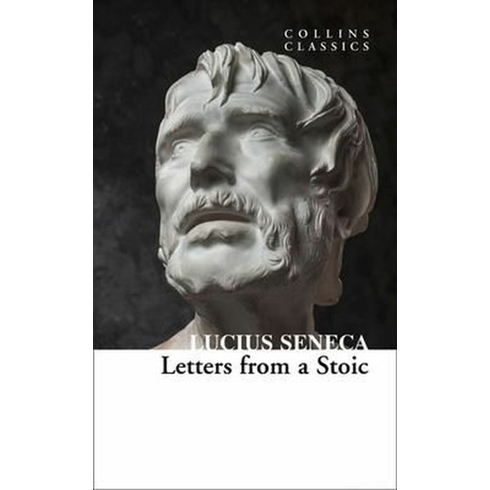 Letters From A Stoic - Lucius Annaeus Seneca