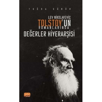 Lev Nikolayeviç Tolstoy’un Romanlarında Değerler Hiyerarşisi Tuğba Günör