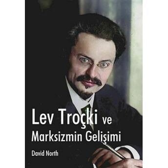 Lev Troçki Ve Marksizmin Gelişimi David North