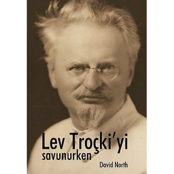 Lev Troçki’yi Savunurken David North