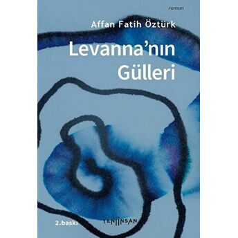 Levanna'nın Gülleri Affan Fatih Öztürk