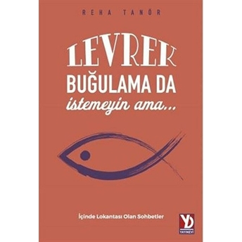 Levrek Buğulama Da Istemeyin Ama…