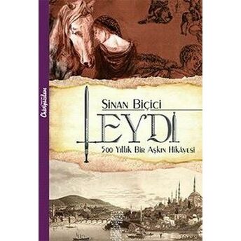 Leydi - 500 Yıllık Bir Aşkın Hikayesi Sinan Biçici