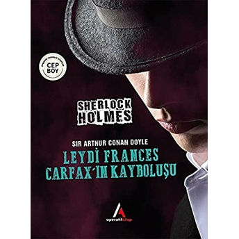 Leydi Frances Carfax’ın Kayboluşu - Sherlock Holmes - Cep Boy Sir Arthur Conan Doyle