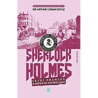 Leydi Frances Carfax’ın Kayboluşu - Sherlock Holmes Sir Arthur Conan Doyle