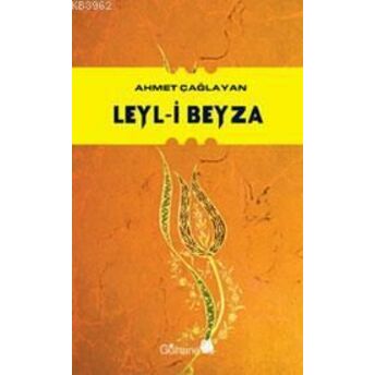 Leyl-I Beyza Ahmet Çağlayan