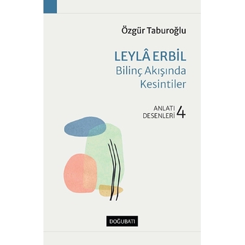 Leyla Erbil – Bilinç Akışında Kesintiler Özgür Taburoğlu