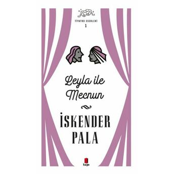 Leyla Ile Mecnun - Tiyatro Eserleri 1 - Ciltsiz Iskender Pala