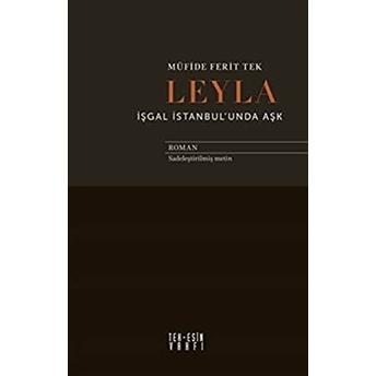 Leyla: Işlgal Istanbul’unda Aşk Müfide Ferit Tek