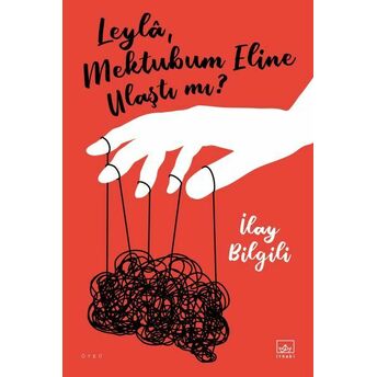 Leylâ, Mektubum Eline Ulaştı Mı? Ilay Bilgili