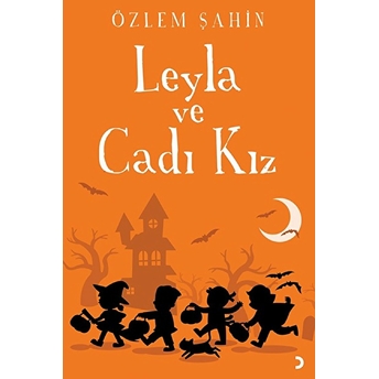 Leyla Ve Cadı Kız - Özlem Şahin