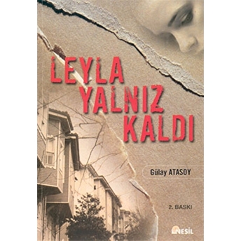 Leyla Yalnız Kaldı Gülay Atasoy