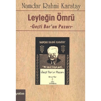 Leyleğin Ömrü Namdar Rahmi Karatay