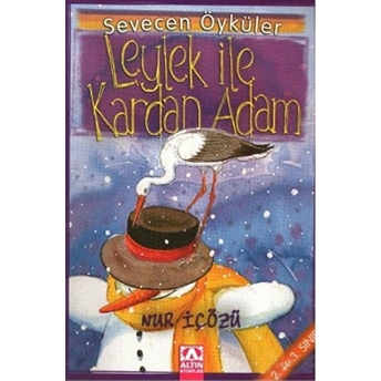 Leylek Ile Kardan Adam - Sevecen Öyküler Nur Içözü