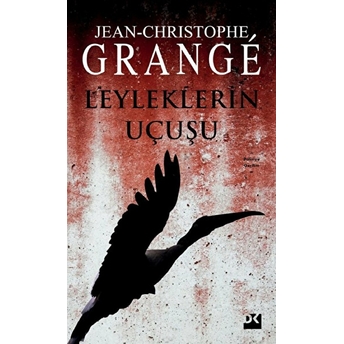 Leyleklerin Uçuşu Jean-Christophe Grange