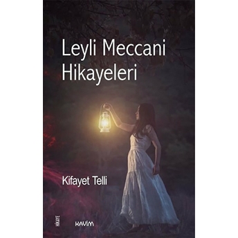 Leyli Meccani Hikayeleri - Kifayet Telli