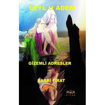 Leylu Adem Gizemli Adresler Sabri Fırat