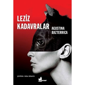 Leziz Kadavralar Agustina Bazterrica