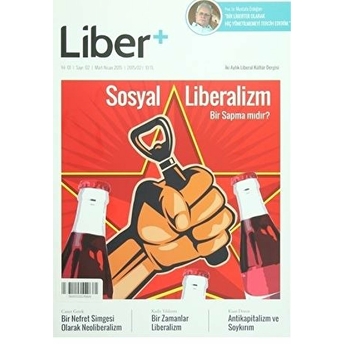 Liber+ Iki Aylık Liberal Kültür Dergisi Sayı: 2 Mart - Nisan 2015