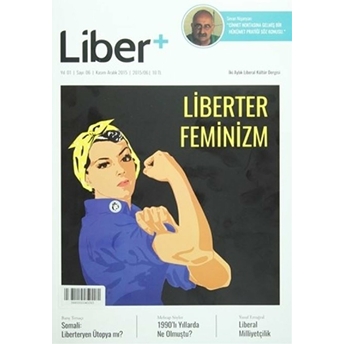 Liber+ Iki Aylık Liberal Kültür Dergisi Sayı: 6 Kasım - Aralık 2015