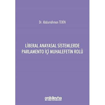 Liberal Anayasal Sistemlerde Parlamento Içi Muhalefetin Rolü