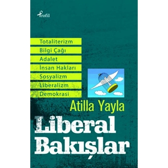 Liberal Bakışlar Atilla Yayla