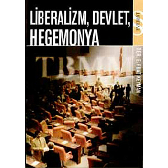 Liberalizm, Devlet, Hegemonya Derleme