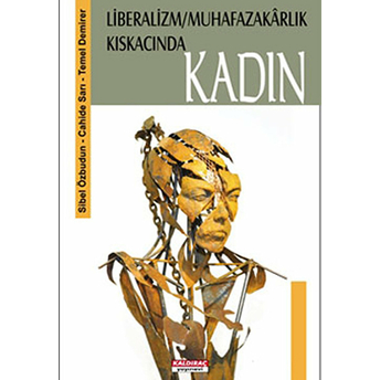 Liberalizm / Muhafazakarlık Kıskacında Kadın Sibel Özbudun