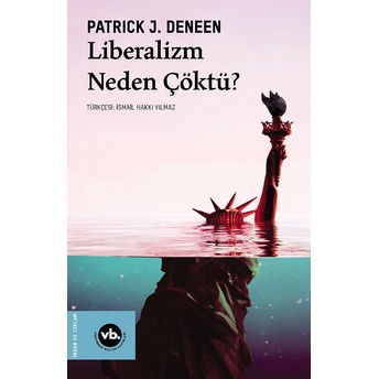 Liberalizm Neden Çöktü ? Patrick J. Deneen