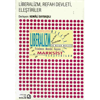 Liberalizm, Refah Devleti, Eleştiriler Kemâli Saybaşılı