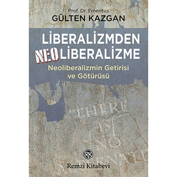 Liberalizmden Neoliberalizme Gülten Kazgan