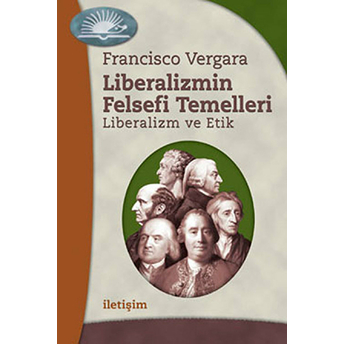 Liberalizmin Felsefi Temelleri Liberalizm Ve Etik Francisco Vergara