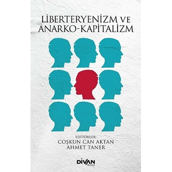 Liberteryenizm Ve Anarko-Kapitalizm Coşkun Can Aktan, Ahmet Taner