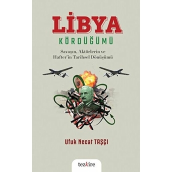 Libya Kördüğümü Ufuk Necat Taşçı