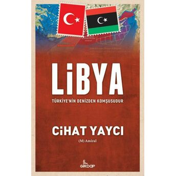 Libya Türkiye’nin Denizden Komşusudur Cihat Yaycı