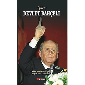 Lider: Devlet Bahçeli Bilgehan Gültekin