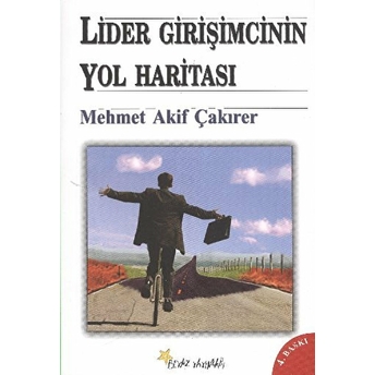 Lider Girişimcinin Yol Haritası Mehmet Akif Çakırer