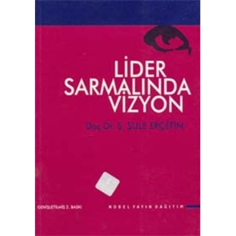 Lider Sarmalında Vizyon Ş. Şule Erçetin