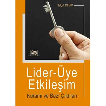 Lider-Üye Etkileşim Kuramı Ve Bazı Çıktıları Selçuk Demir