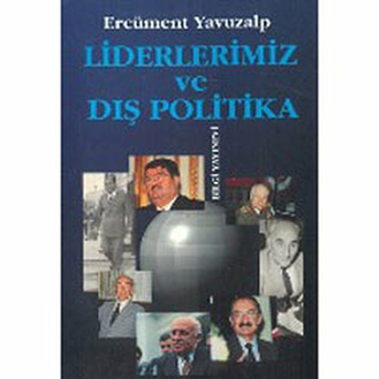 Liderlerimiz Ve Dış Politika Ercüment Yavuzalp