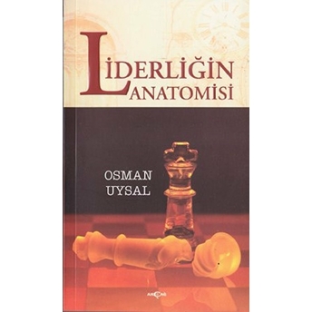 Liderliğin Anatomisi Osman Uysal