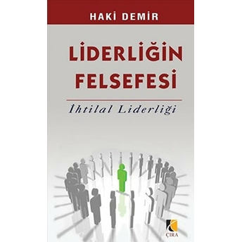 Liderliğin Felsefesi Haki Demir