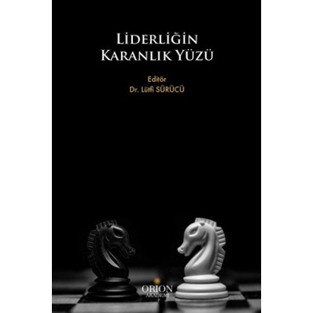 Liderliğin Karanlık Yüzü Lütfi Sürücü