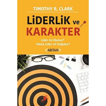 Liderlik Ve Karakter Timothy R. Clark