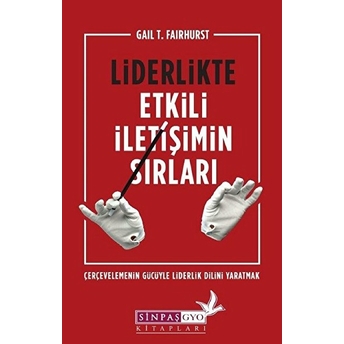 Liderlikte Etkili Iletişimin Sırları Gail T. Fairhurst