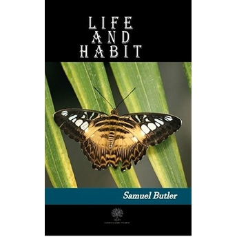 Life And Habit - Samuel Butler