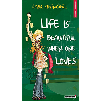 Life Is Beautiful When One Loves Ömer Sevinçgül